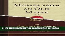 [PDF] Mosses from an Old Manse, Vol. 2 of 22 (Classic Reprint) Popular Online