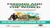 [PDF] Feeding and Greening the World: The Role of International Agricultural Research Full Online