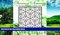 Must Have  Serenity   Symmetry: A Coloring Book for Adults: (Vol. IV): Vol. IV (Volume 4)  READ