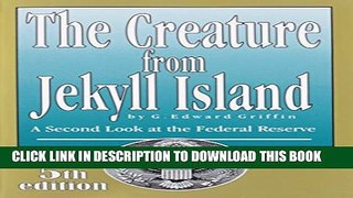 [PDF] The Creature from Jekyll Island: A Second Look at the Federal Reserve Popular Online