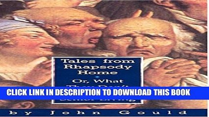 [PDF] Tales from Rhapsody Home: Or, What They Don t Tell You About Senior Living Popular Colection