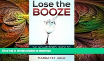 READ  Lose the Booze: the no-meetings guide to clearing up your drinking problem, for good  GET