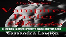 [New] Vampires Prefer Blondes (Psy-Vamp Book 3) Exclusive Full Ebook