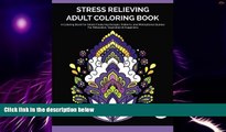 Big Deals  Stress Relieving Adult Coloring Book: A Coloring Book For Adults Featuring Designs,