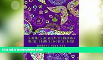 Big Deals  Color Me Calm: Anti-Stress Mandalas Butterfly Patterns For Stress Relief (Adult