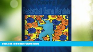 Big Deals  Adult Coloring Book Basketball Game Mandala  Best Seller Books Best Seller