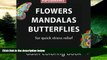 READ FREE FULL  Adult Coloring Book: Flowers, Mandalas, Butterflies for Quick Stress Relief  READ