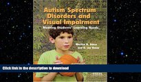 FAVORIT BOOK Autism Spectrum Disorders and Visual Impairment: Meeting Students Learning Needs READ