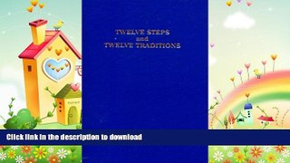 READ BOOK  Twelve Steps and Twelve Traditions FULL ONLINE