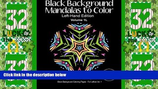 Big Deals  Black Background Mandalas to Color - Left-Hand Edition: Volume 1L (Black Background