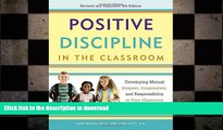 READ THE NEW BOOK Positive Discipline in the Classroom: Developing Mutual Respect, Cooperation,
