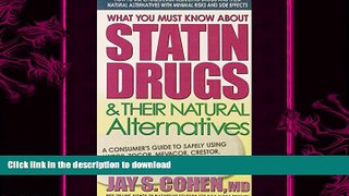 READ BOOK  What You Must Know about Statin Drugs   Their Natural Alternatives: A Consumer s Guide