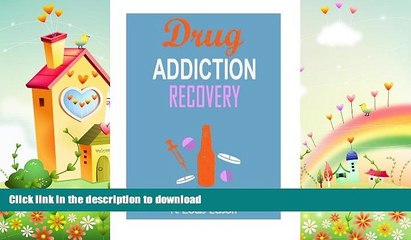 FAVORITE BOOK  Drug Addiction: Breaking the Chains of Addiction for Improved Health,