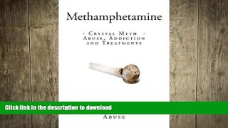 EBOOK ONLINE  Methamphetamine: Crystal Meth - Abuse, Addiction and Treatments  BOOK ONLINE