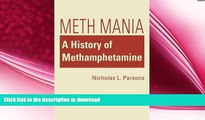 GET PDF  Meth Mania: A History of Methamphetamine (Social Problems, Social Constructions) FULL