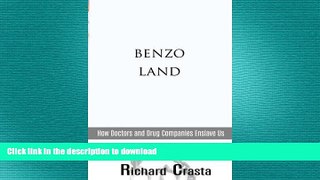 FAVORITE BOOK  Benzo Land: How Doctors and Drug Companies Enslave Us  GET PDF