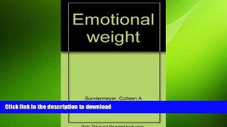 READ BOOK  Emotional weight FULL ONLINE