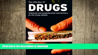 FAVORITE BOOK  The Little Box of Drugs: Unbiased and Unadulterated Commentary on the Drugs Debate