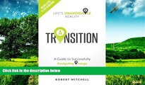 Must Have  Transition: Life s Unavoidable Reality: A Guide to Successfully Navigating Change
