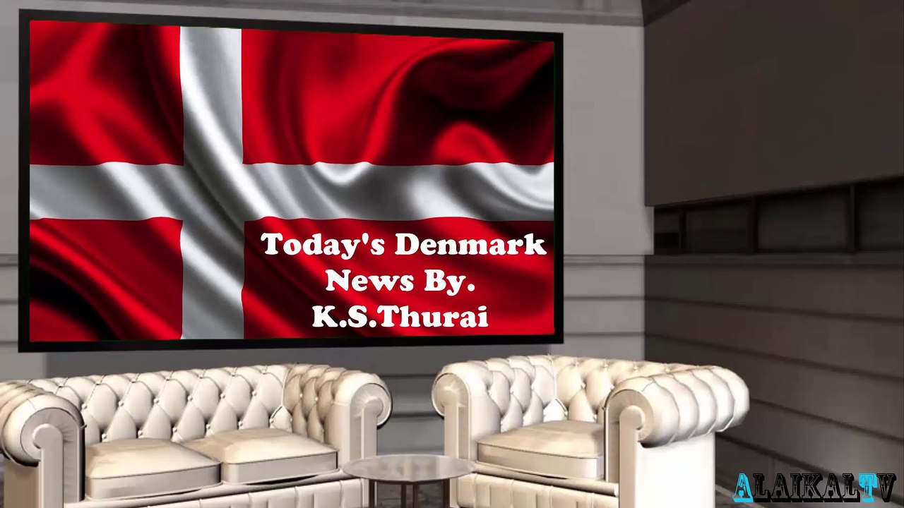 Today's Denmark News. 23.08.16 - By. K.S.Thurai