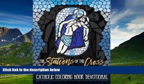 Must Have  The Stations of the Cross: A Catholic Devotional   Adult Coloring Book: Reflect With