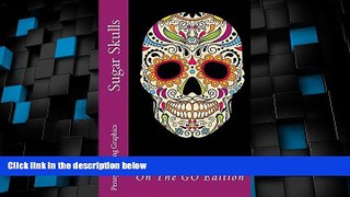 Big Deals  Sugar Skulls: On The GO Edition (On The GO Coloring Books) (Volume 2)  Best Seller