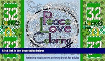 Big Deals  Peace Love Coloring: Relaxing inspirations coloring book for adults (Adult Coloring