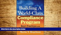 READ FREE FULL  Building a World-Class Compliance Program: Best Practices and Strategies for