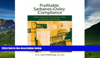 READ FREE FULL  Profitable Sarbanes-Oxley Compliance: Attain Improved Shareholder Value and