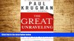 Must Have  The Great Unraveling: Losing Our Way in the New Century (Updated and Expanded)  READ