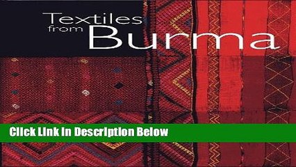 Download Video: Ebook Textiles from Burma Free Download