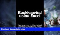 Big Deals  Bookkeeping using  Excel: How to perform bookkeeping and financial reporting using