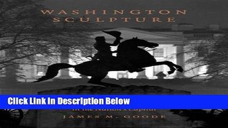 Ebook Washington Sculpture: A Cultural History of Outdoor Sculpture in the Nation s Capital Full