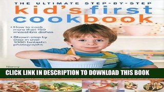 [PDF] The Ultimate Step-by-Step Kid s First Cookbook: Delicious recipe ideas for 5-12 year olds,