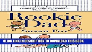 [PDF] Rookie Dad: Fun and Easy Exercises and Games for Dads and Babies in Their First Year Popular