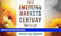 Must Have  The Emerging Markets Century: How a New Breed of World-Class Companies Is Overtaking
