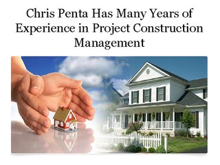 Chris Penta Has Many Years of Experience in Project Construction Management