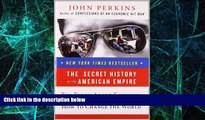 Big Deals  The Secret History of the American Empire: The Truth About Economic Hit Men, Jackals,