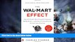 Big Deals  The Wal-Mart Effect: How the World s Most Powerful Company Really Works--and HowIt s