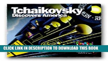 [PDF] Tchaikovsky Discovers America Popular Online