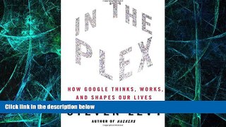 Big Deals  In The Plex: How Google Thinks, Works, and Shapes Our Lives  Best Seller Books Best
