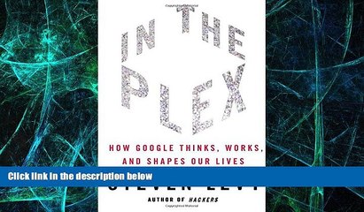 Big Deals  In The Plex: How Google Thinks, Works, and Shapes Our Lives  Best Seller Books Best