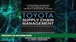 Big Deals  Toyota Supply Chain Management: A Strategic Approach to Toyota s Renowned System  Best