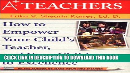 [PDF] A+ Teachers: How to Empower Your Child s Teacher, and Your Child, to Excellence Popular Online