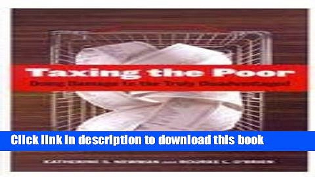 [PDF] Taxing the Poor: Doing Damage to the Truly Disadvantaged (Wildavsky Forum Series) Popular