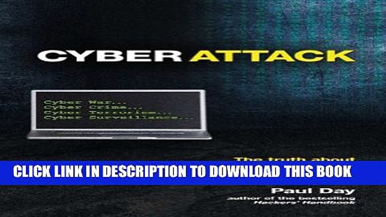 [Read PDF] Cyber Attack: The Truth about Digital Crime, Cyber Warfare and Government Snooping