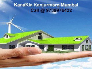 Kanakia Kanjurmarg Mumbai Call @ 9739976422