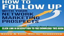 New Book How to Follow Up With Your Network Marketing Prospects: Turn Not Now Into Right Now!