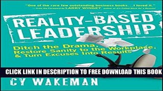 New Book Reality-Based Leadership: Ditch the Drama, Restore Sanity to the Workplace, and Turn