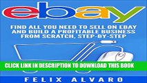 [PDF] eBay: Find All You Need To Sell on eBay and Build a Profitable Business From Scratch,